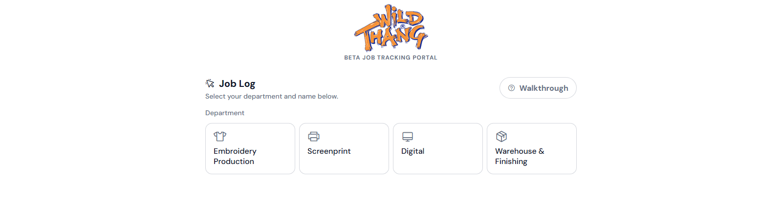 The Wild Thang beta job tracking portal's Job Log page: a prompt to select your department and name, and four department cards with icons: Embroidery Production, Screenprint, Digital, and Warehouse and Finishing